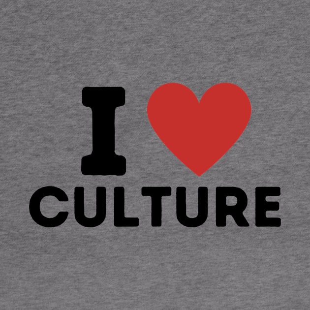 I Love Culture Simple Heart Design by Word Minimalism